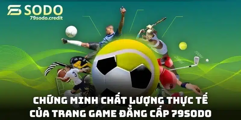 Chứng minh chất lượng thực tế của trang game đẳng cấp này