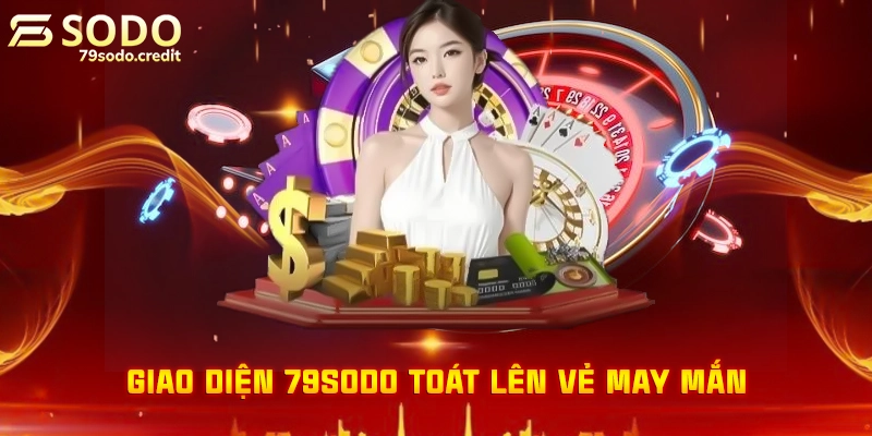 Giao diện 79sodo toát lên vẻ may mắn cho thành viên tham gia