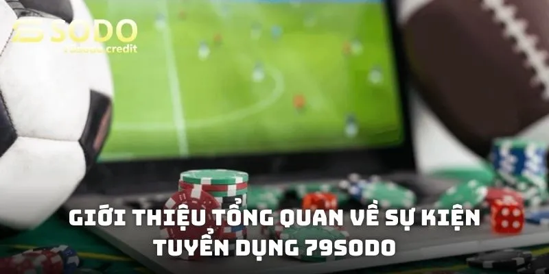 Giới thiệu tổng quan về sự kiện tuyển dụng 79sodo