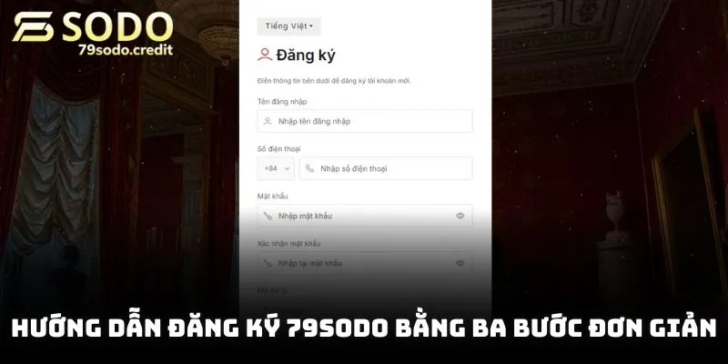 Hướng dẫn đăng ký 79sodo bằng ba bước đơn giản