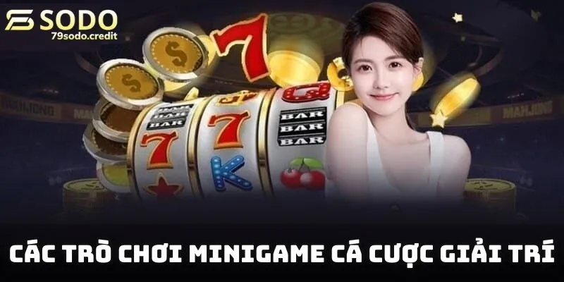 Các trò chơi minigame cá cược giải trí hấp dẫn có 1 0 2 tại 79sodo