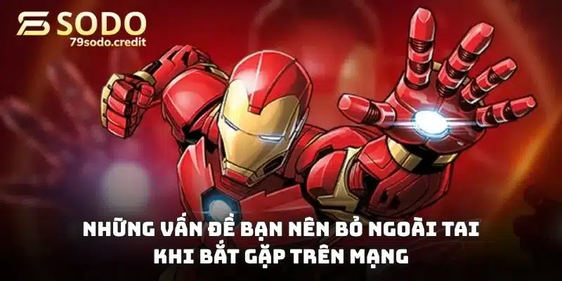 Những vấn đề bạn nên bỏ ngoài tai khi bắt gặp trên mạng