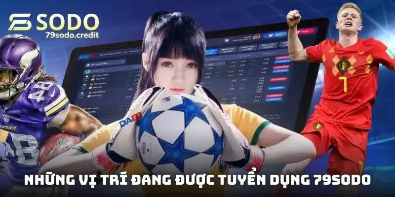Những vị trí đang được tuyển dụng 79sodo