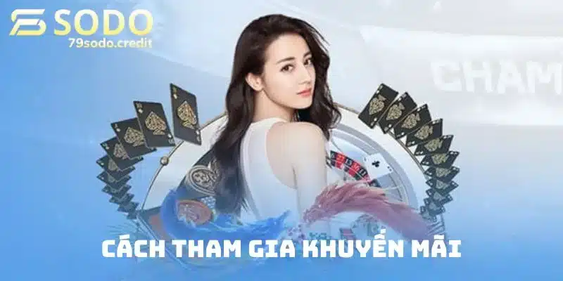 Quy trình nhận thưởng khuyến mãi hoàn cược 79sodo
