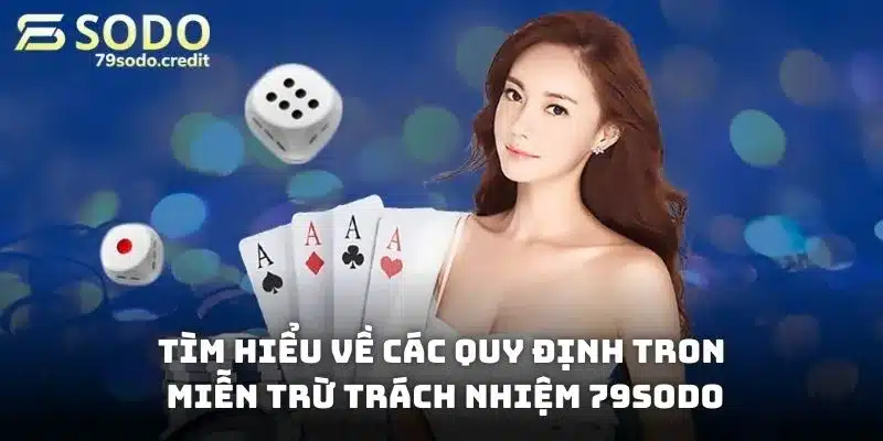 Tìm hiểu về các quy định trong miễn trừ trách nhiệm 79sodo