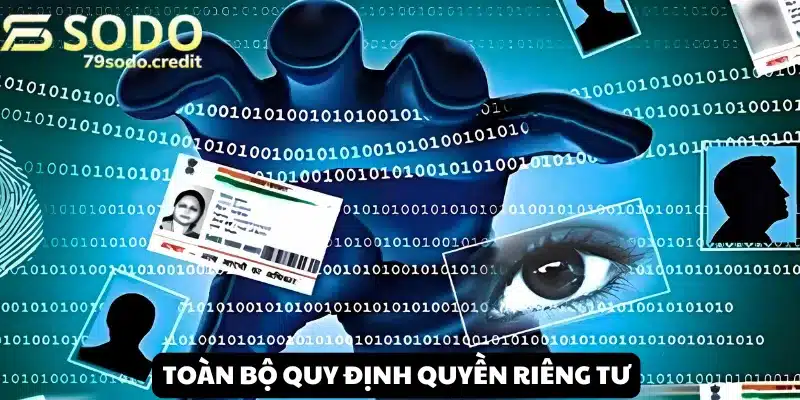 Tổng hợp toàn bộ chính sách quyền riêng tư được xây dựng tại nhà cái